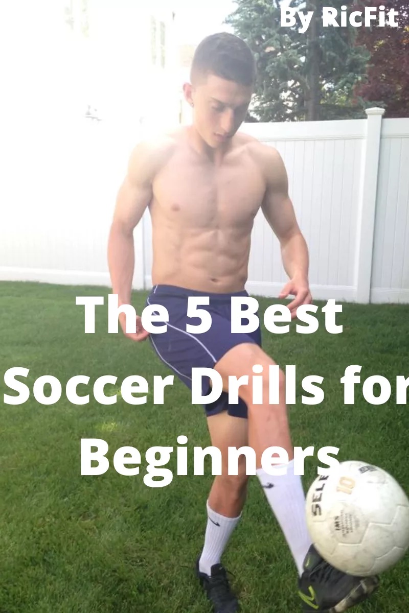 The 5 Best Soccer Drills for Beginners